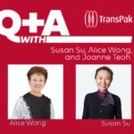 TransPak’s General Manager of Taiwan, Alice Wong, General Manager of China, Susan Su, and General Manager of Johor, Malaysia, Joanne Teoh